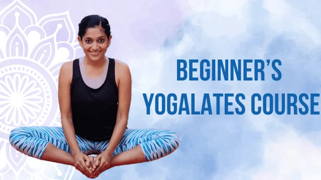 Beginner Yogalates Course with yoga and Pilates workouts for strength flexibility and overall fitness