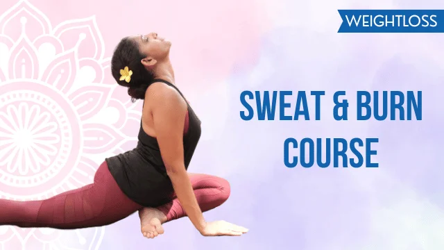 Sweat and Burn Course with yoga and Pilates workouts for weight loss fat burning and fitness transformation